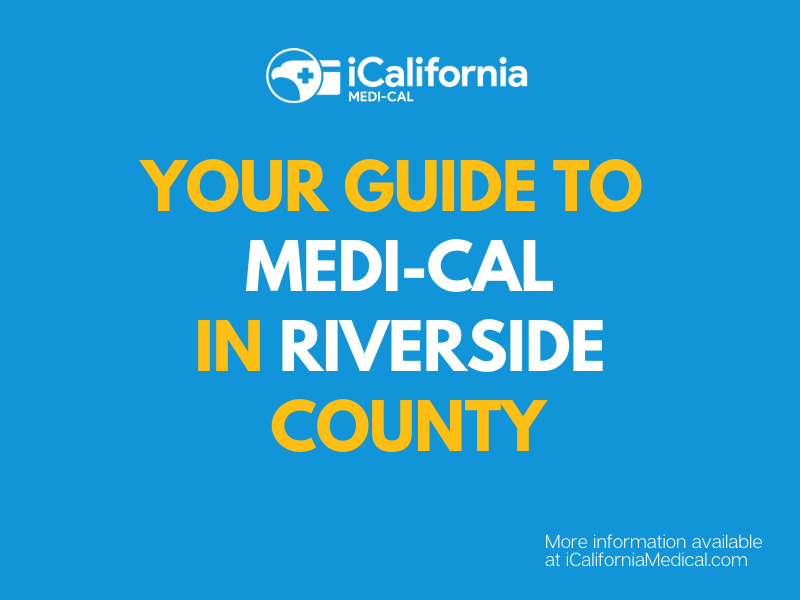"Apply for and Renew Medi-Cal in Riverside County"