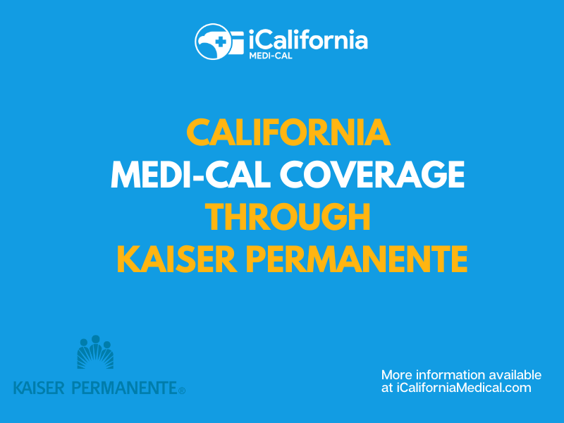 "Can you get California Medi-Cal through Kaiser Permanente"