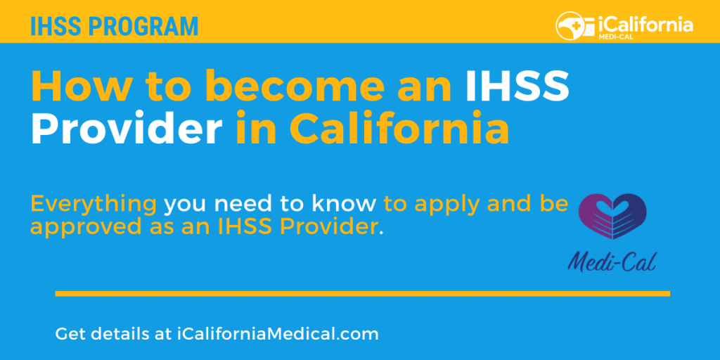 How to an IHSS Provider (2022 Guide) California MediCal Help