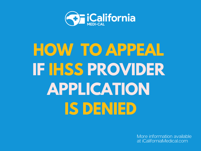 "How to appeal if IHSS provider application is denied"