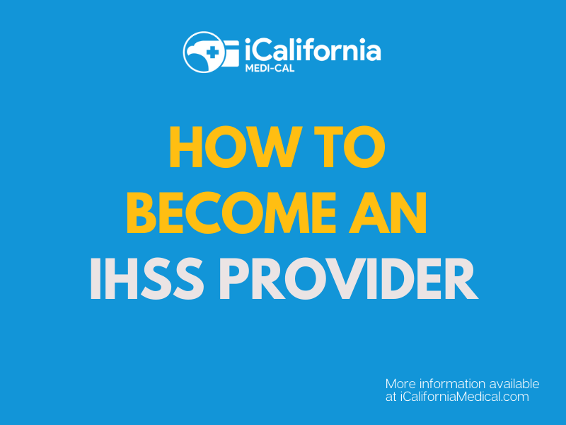 How To Become An Ihss Provider In California