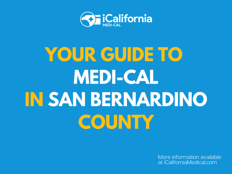 "Apply for and Renew Medi-Cal in San Bernardino County"
