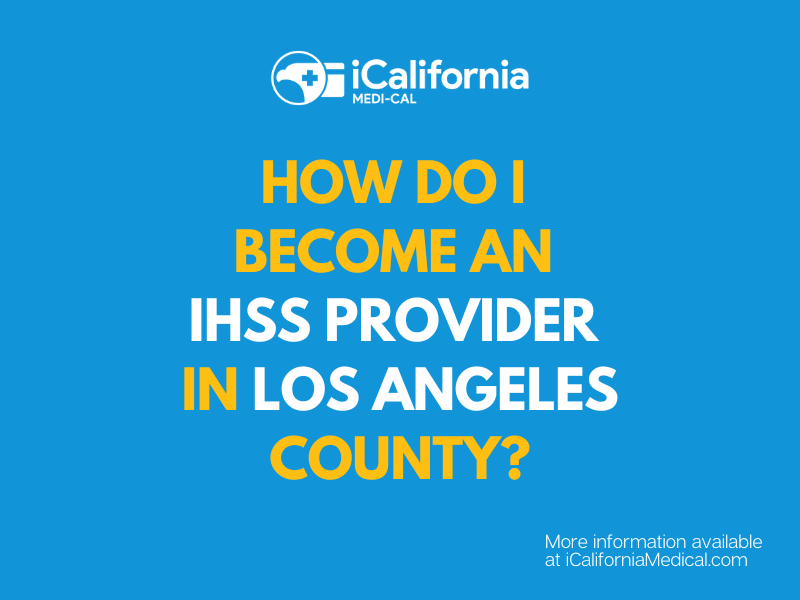 "How do I become an IHSS provider in Los Angeles County"