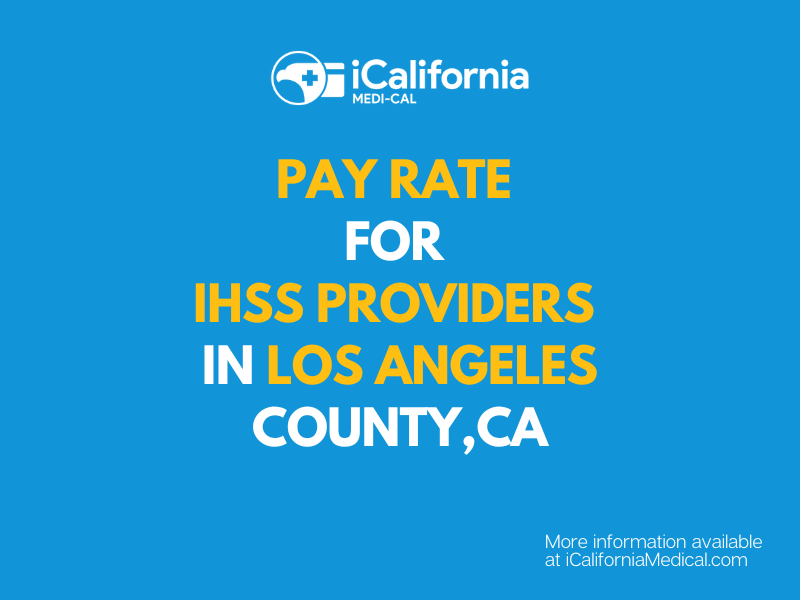"How much does IHSS providers make in Los Angeles County"