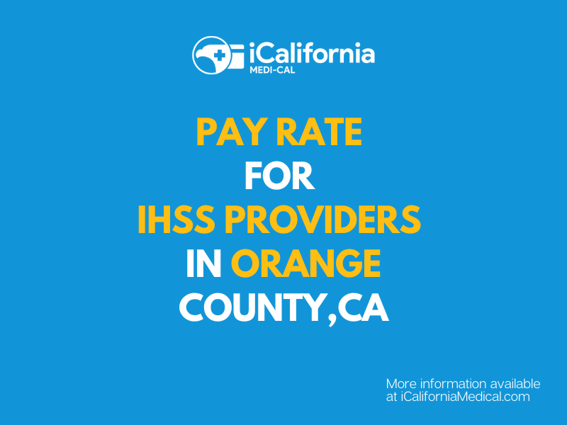 "How much does an IHSS provider make in Orange County"