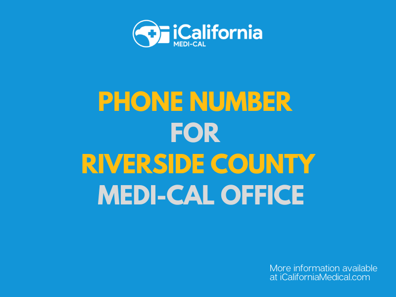 MediCal Phone Number for Riverside County California MediCal Help