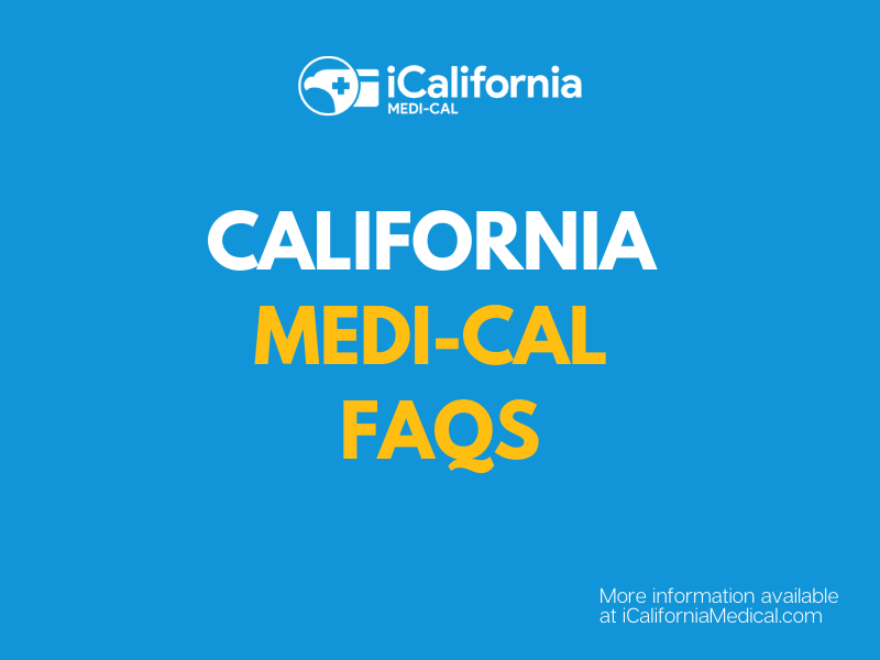 "Questions and Answers about Medi-Cal Benefits in California"