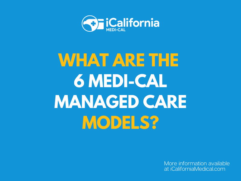 "What are the 6 managed care models in California"