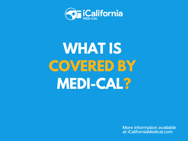 "What is Covered by Medi-Cal"