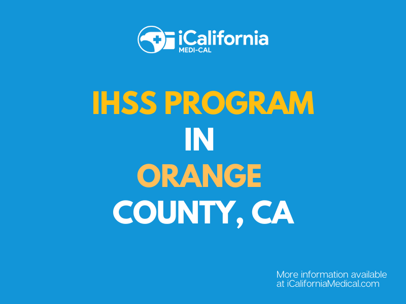 IHSS in Orange County, CA California MediCal Help
