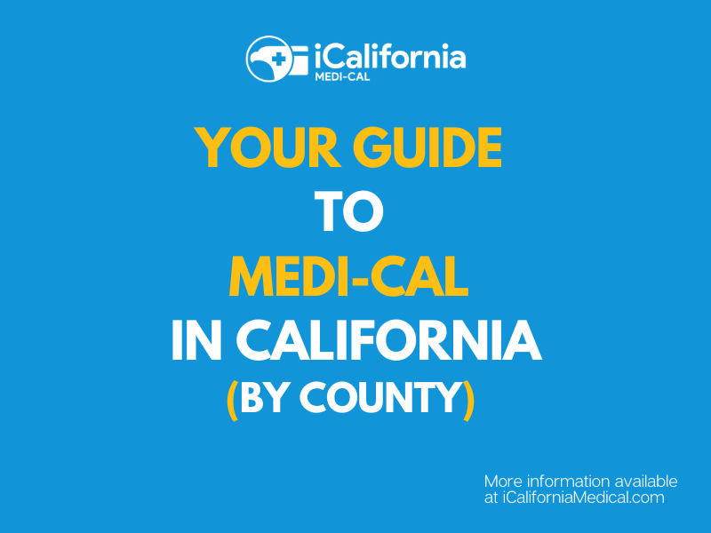 California Medi-Cal Guide for 2023 - By County - California Medi-Cal Help