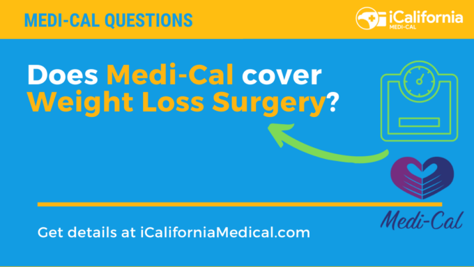 "Does Medi-Cal cover Weight Loss Surgery"