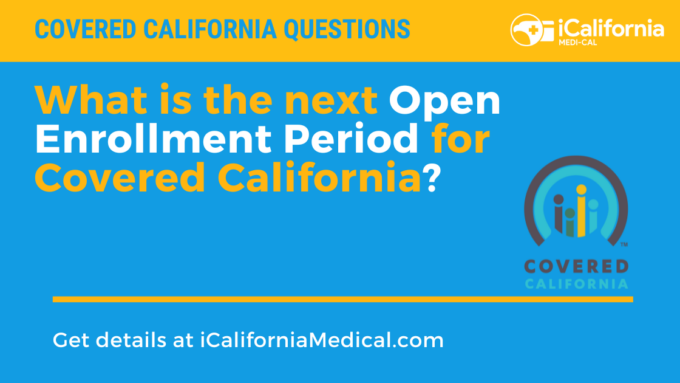 "Open Enrollment Dates for Covered California"