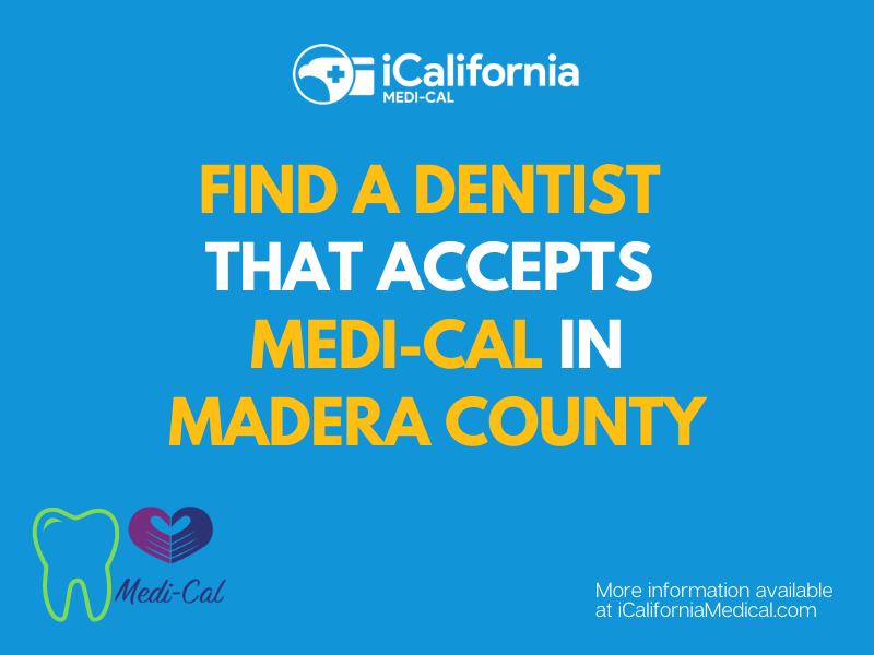 "Find a dentist that accepts Medicaid in Madera County"