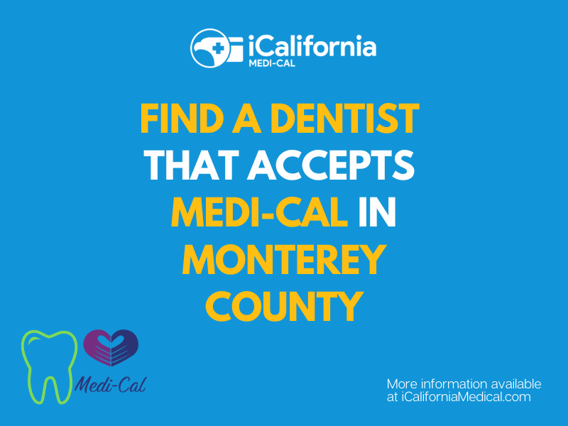 "Find a dentist that accepts Medicaid in Monterey County"