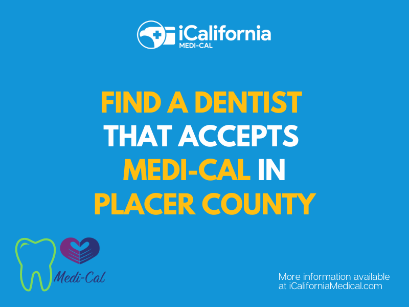 "Find a dentist that accepts Medicaid in Placer County"