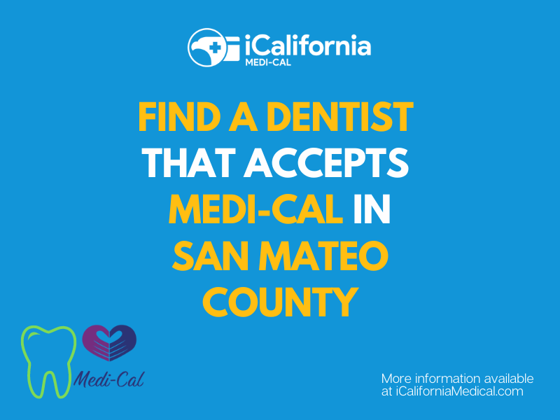 "Find a dentist that accepts Medicaid in San Mateo County"