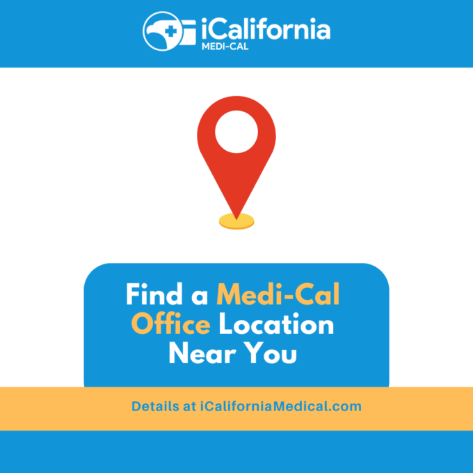 "How to find a Medi-Cal Office Location near you"